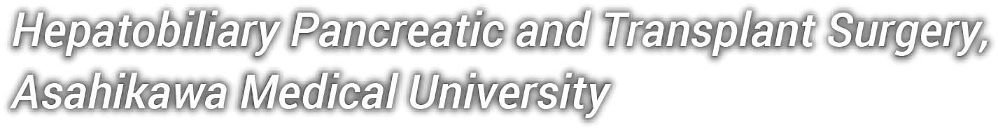 Hepatobiliary Pancreatic and Transplant Surgery, Asahikawa Medical University